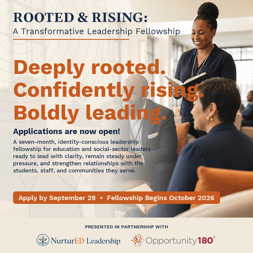 Rooted & Rising: A Transformative Leadership Fellowship — Applications are now open. Apply by September 28. Fellowship begins October 2026.
